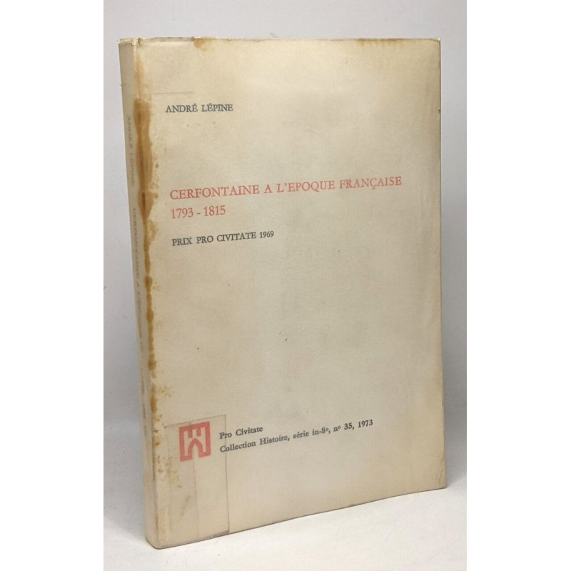 Cerfontaine à l'époque française 1793 - 1815 - coll. Histoire n°35...