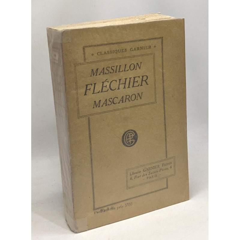 Massillon Fléchier Mascaron - Oraisons funèbres - précédée de...