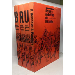 Histoire de la ville de Bruxelles - TOME 1 2 3 et 4 / Nouvelle...