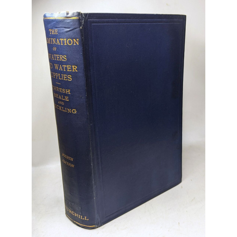The examination of waters and water supplies - fourth edition...