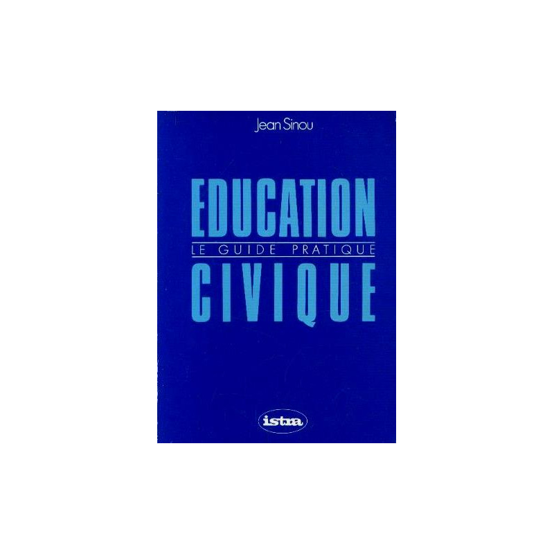 Education civique. Le guide pratique