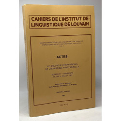 Cahiers de l'institut de linguistique de Louvain - actes - XIVe...