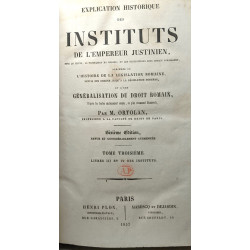 Explication historique des Instituts de l'empereur Justinien....