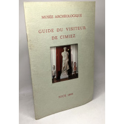 Guide du visiteur de Cimiez - Musée archéologique de Nice 1969 -...