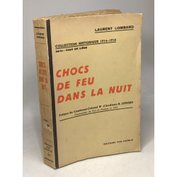 Chocs de feu dans la nuit - Ceux de Liège / Coll. historique...