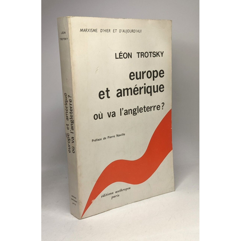 Europe et Amérique où va l'Angleterre? / Marxisme d'Hier et...