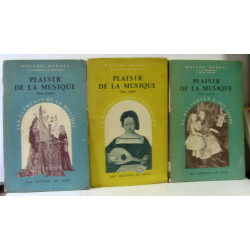 Plaisir de la musique (tome premier à troisième): les éléments de...