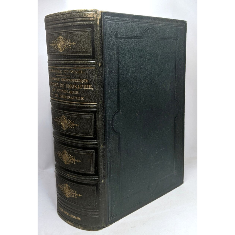 Dictionnaire encyclopédique d'histoire de biographie de mythologie...