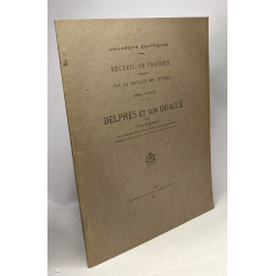 Delphes et son oracle - Recueil de travaux publiés par la faculté...