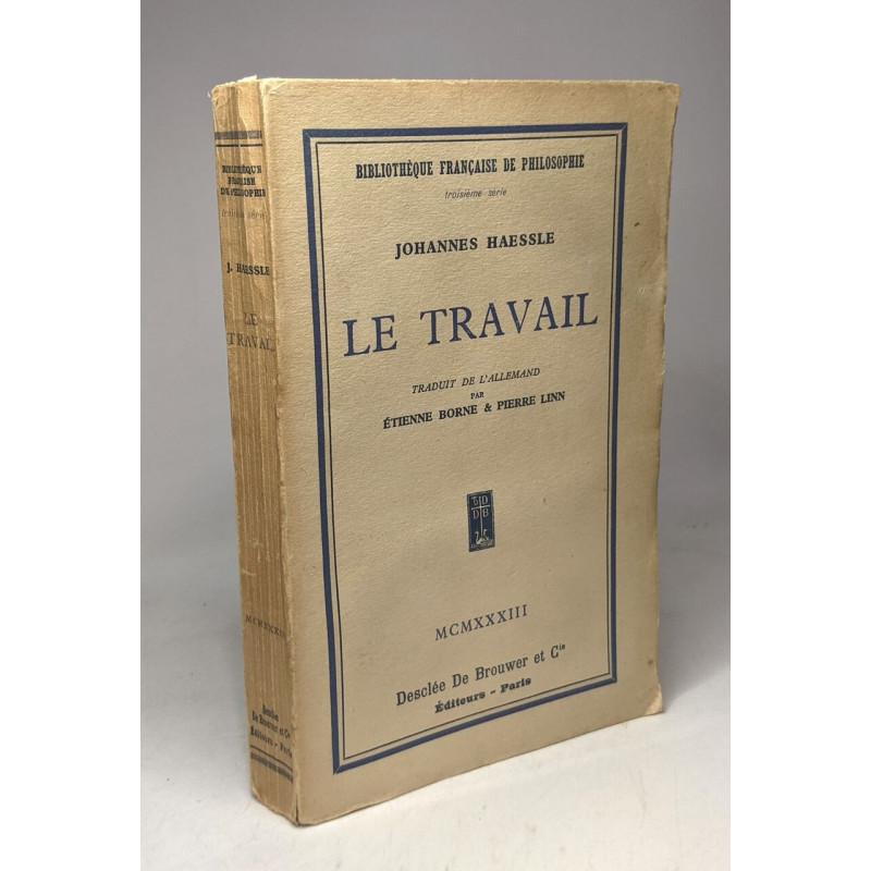 Le travail - traduit de l'allemand par Etienne Borne et Pierre...