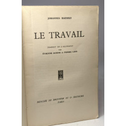 Le travail - traduit de l'allemand par Etienne Borne et Pierre...
