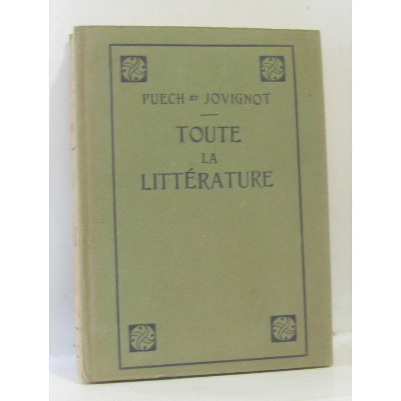 Toute la littérature histoire générale des chefs-d'oeuvre de...