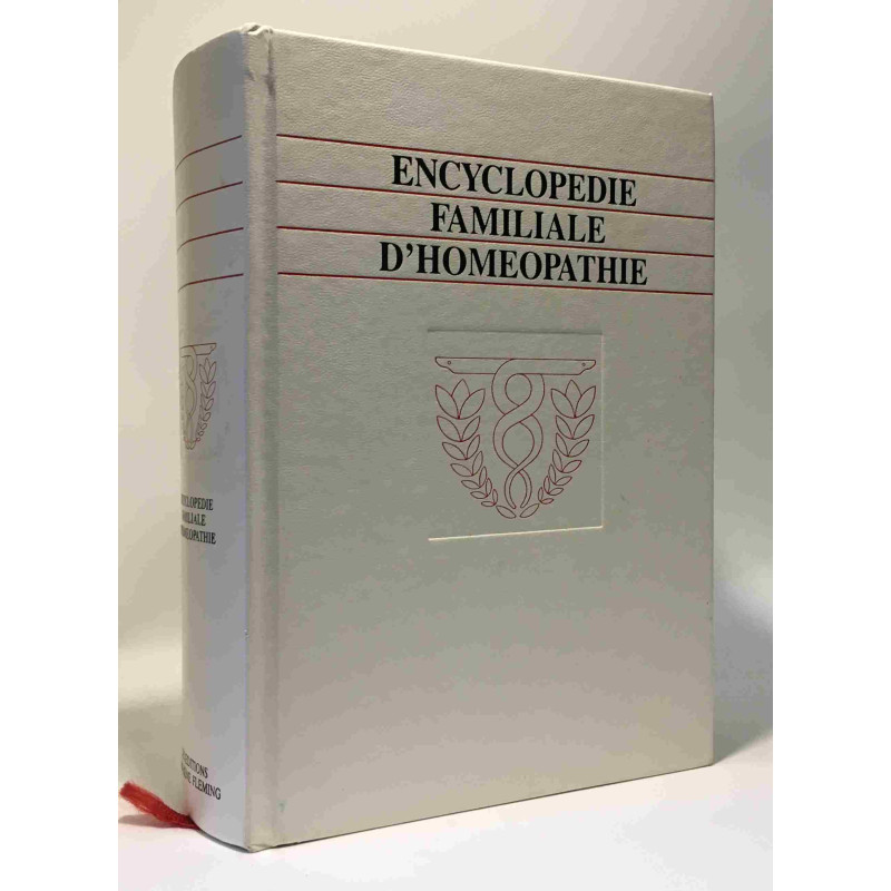 Encyclopédie familiale d'homéopathie - de quoi souffrez-vous et...