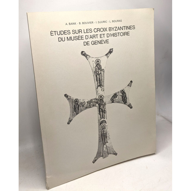 Études sur les croix byzantines du musée d'art et d'histoire de...