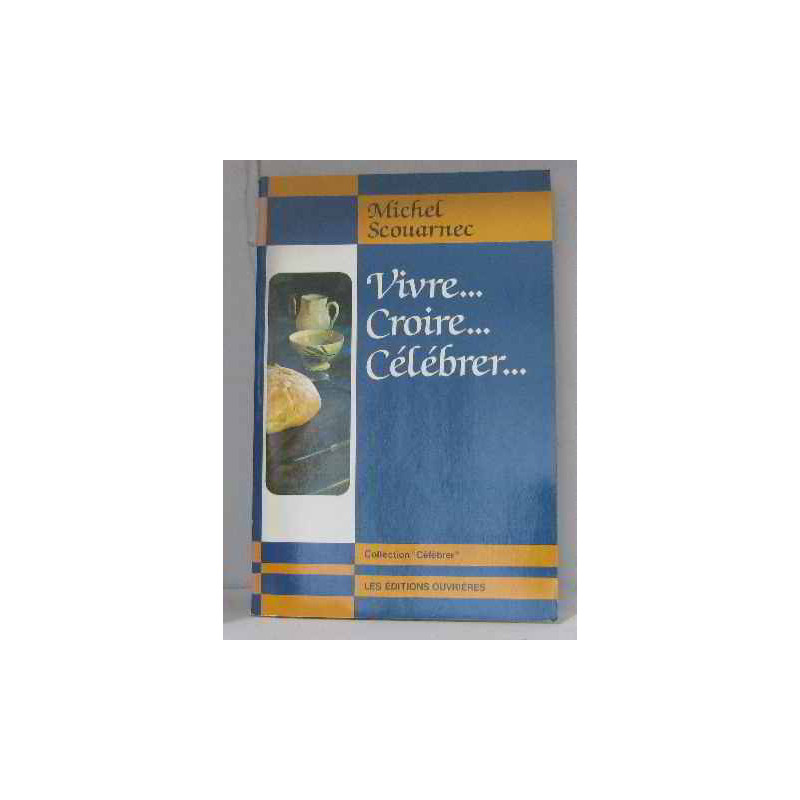 Vivre croire celebrer