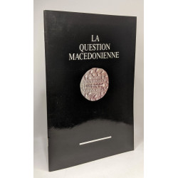 La question macédonienne: historique des tentatives menées pour...