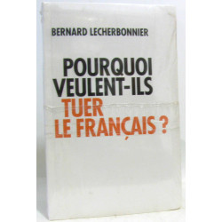 Pourquoi veulent-ils tuer le français