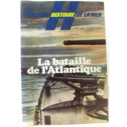 Les dossiers Histoire de la Mer N° 5 : La Bataille de l'Atlantique