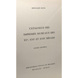 Catalogue des imprimés musicaux des XVe XVIe et XVIIe siècles -...