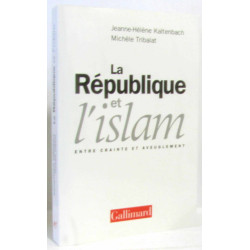 La République et l'Islam : Entre crainte et aveuglement