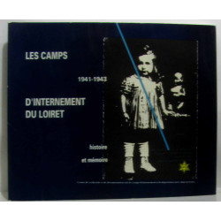 Les camps d'internement du Loiret 1941-1943 - histoire et mémoire