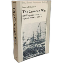 The Crimean War: British Grand Strategy 1853-56 (War Armed Forces...