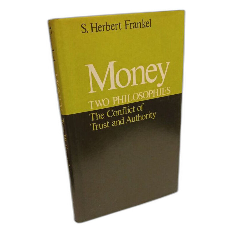 Money: Two Philosophies - Conflict of Trust and Authority