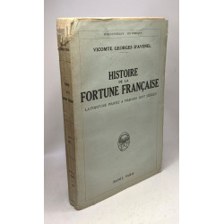 Histoire de la fortune française - la fortune privée à travers...