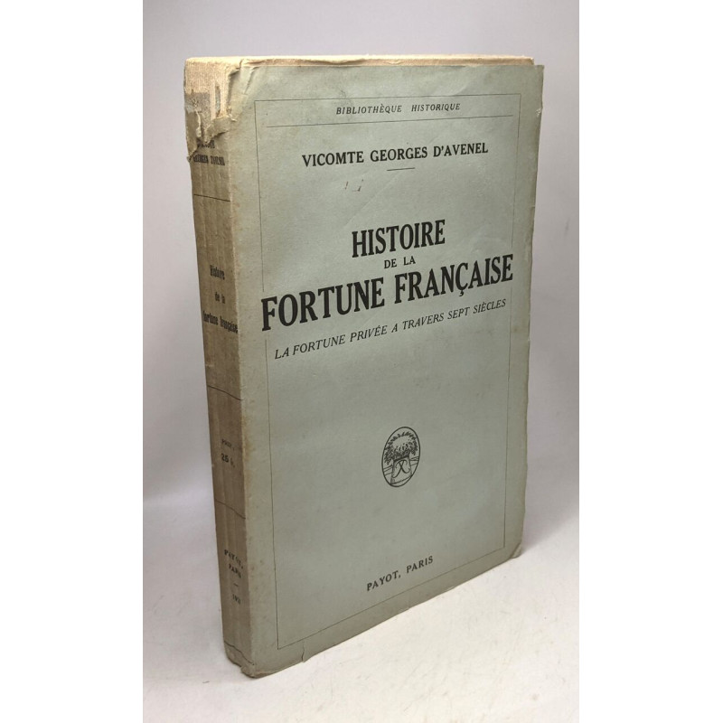 Histoire de la fortune française - la fortune privée à travers...