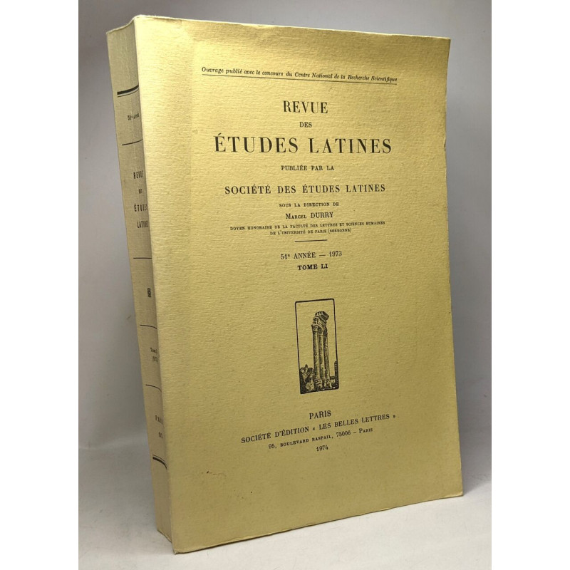 Revues des études latines TOME LI - 51e année 1973 --- socété des...