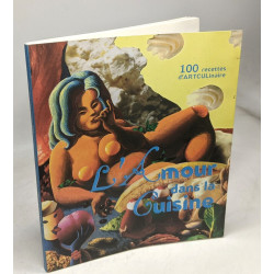 L'amour dans la cuisine - 100 recettes d'artculinaire Boyer...