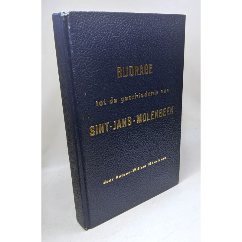 Bijdrage tot de geschiedenis van Sint-Jans-Molenbeek