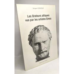 Les Orateurs attiques vus par les artistes Grecs