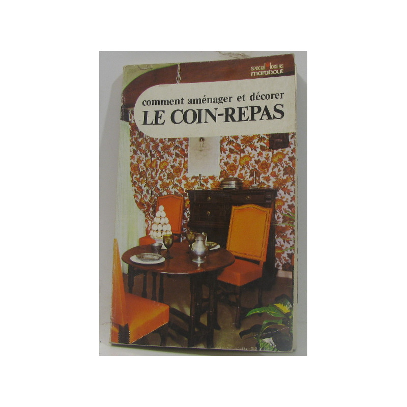 Comment aménager et décorer le coin-repas