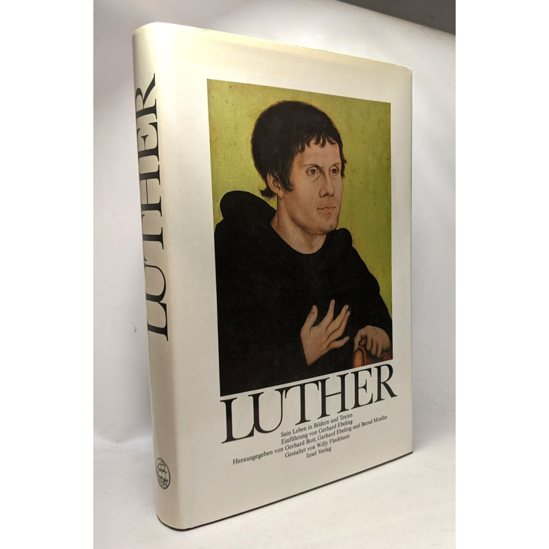 Luther. Sein leben in bildern und texten einführung von Gerhard...