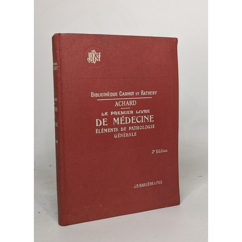 Le premier livre de médecine - éléments de pathologie générale