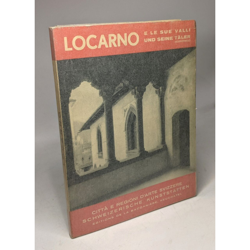 Locarno e le sue valli - und seine täler - citta e regioni d'arte...