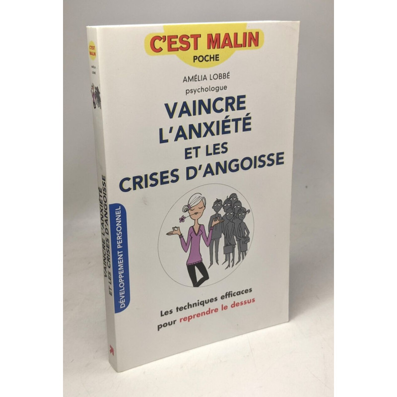 Vaincre l'anxiété et les crises d'angoisse