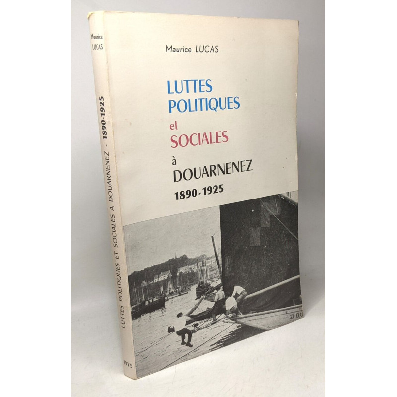 Luttes politiques et sociales à Douarnenez 1890-1925
