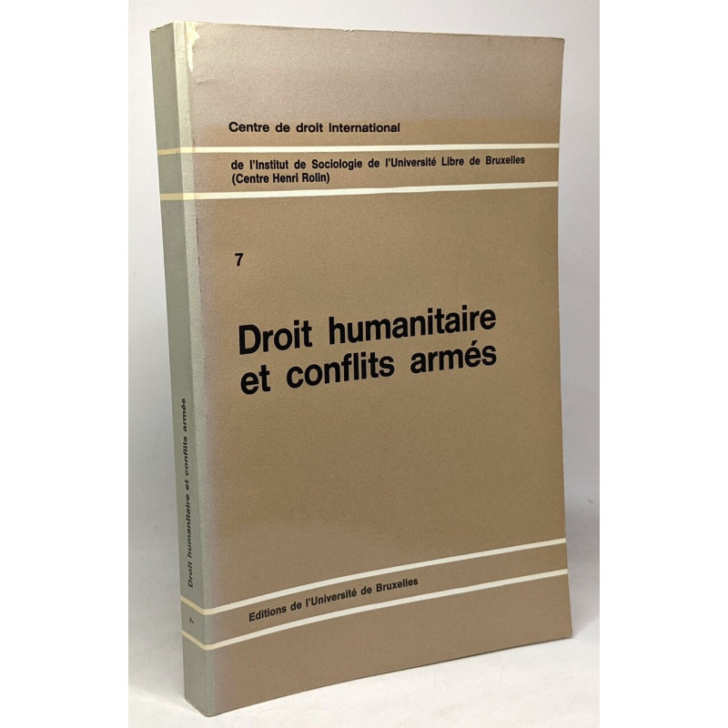 Droit humanitaire et conflits armés 7 - colloque des 28 29 et 30...