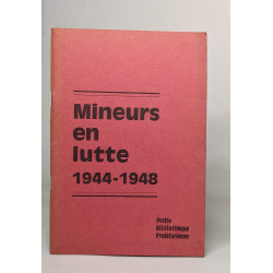 Mineurs en lutte 1944-1948