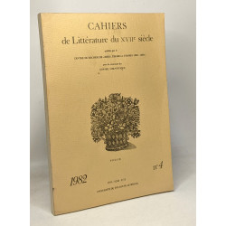 Cahiers de littérature du XVIIe siècle n°4 - publiées par le...