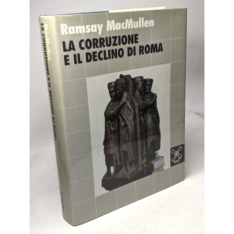 La corruzione e il declino di Roma (Biblioteca storica)