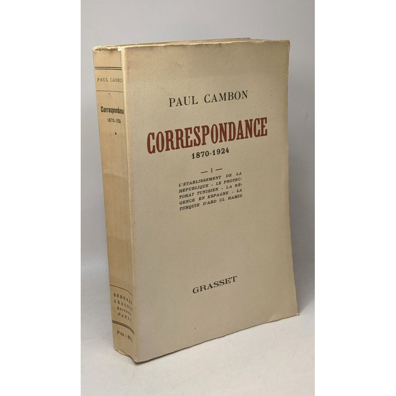 Correspondance 1870-1924 - TOME 1 - l'établissement de la...