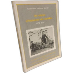 Mémoires vives de Vendée - Un siècle d'histoires de familles 1850-1950