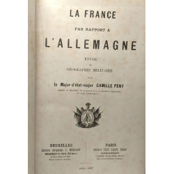 La France par rapport à l'Allemagne. Étude de géographie militaire...