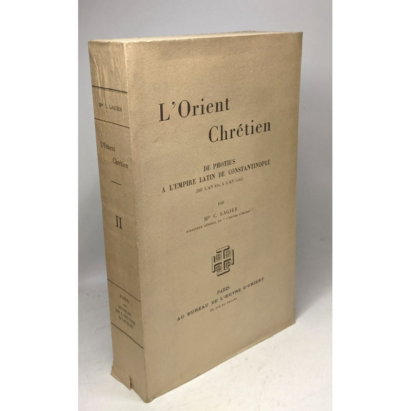 L'orient chrétien - TOME II - de photius à l'empire latin de...