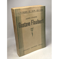 Gustave Flaubert / L'homme et son oeuvre --- avec hommage de l'auteur