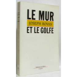 Le Mur et le Golfe - avec hommage de l'auteur au résistant Paul...