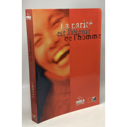 La parité est l'avenir de l'homme - actes du colloque organisé le...